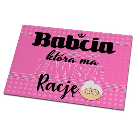 Magnes na lodówkę dla BABCI Babcia która ma zawsze rację